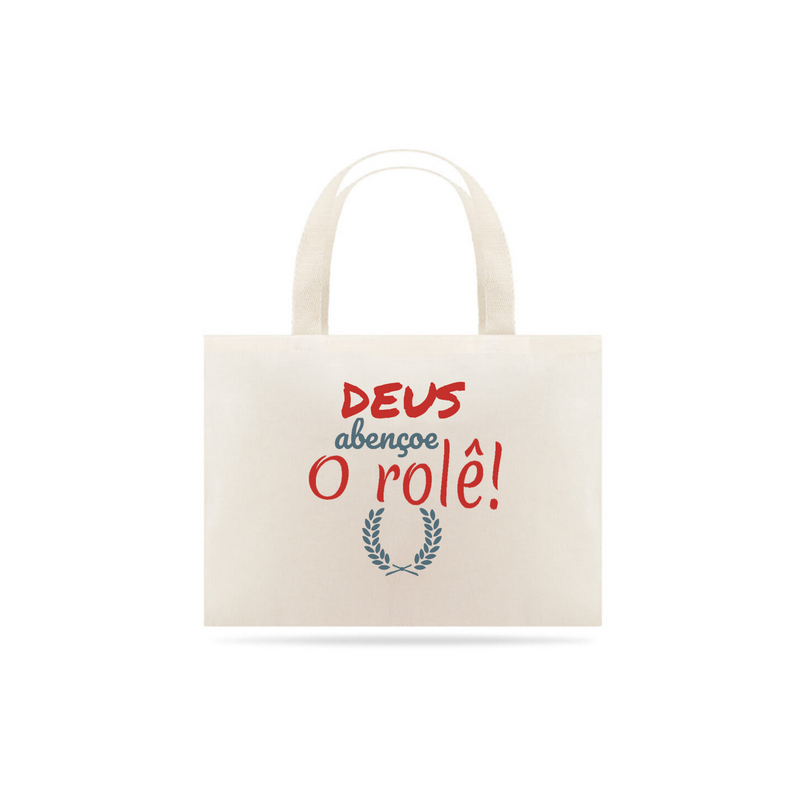 Eco Bag Grande Estampa Frase - DEUS Abençoe o rolê!