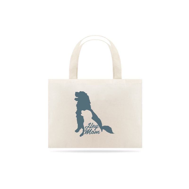 Eco Bag Grande Estampa Cachorro - Frase Hey Mom