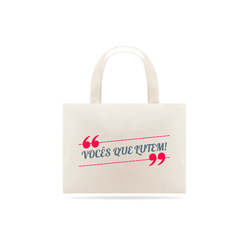 Bolsa Eco Bag Grande Estampa Frase VOCÊS QUE LUTEM! - Rosa