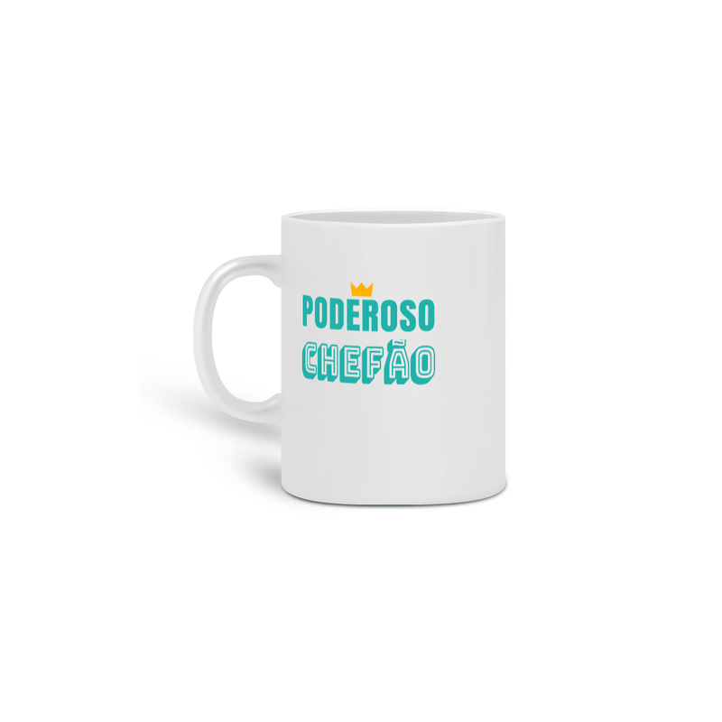 Caneca Masculina Cerâmica Estampa frase PODEROSO CHEFÃO