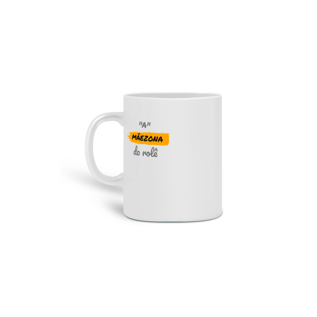 Caneca Estampada Frase A Mãezona do Rolê