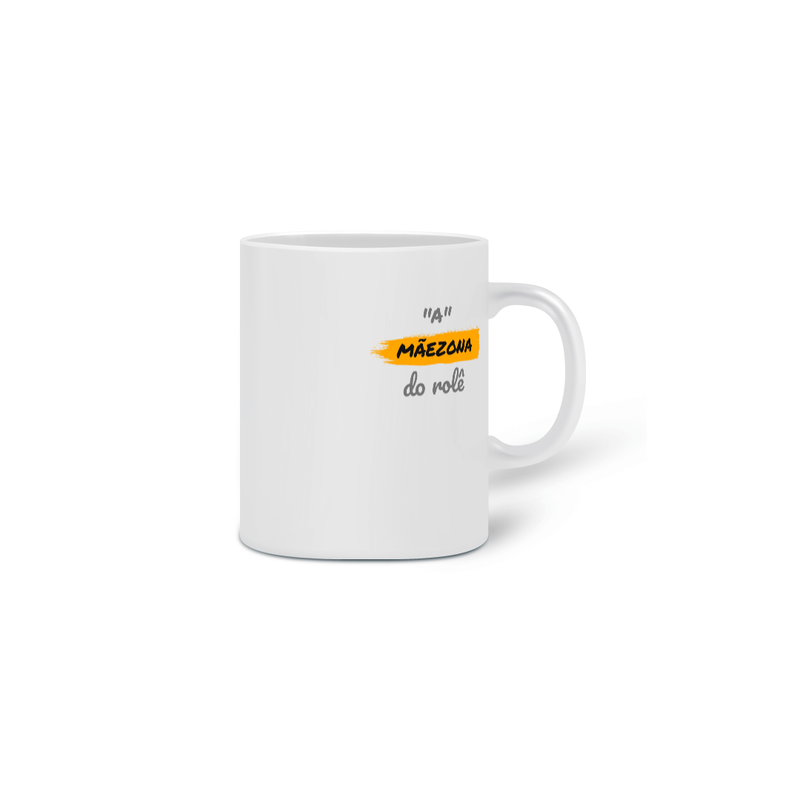 Caneca Estampada Frase A Mãezona do Rolê