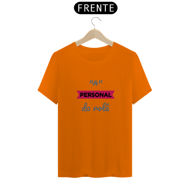 Camiseta Feminina Estampada Frase A Personal do Rolê Quality