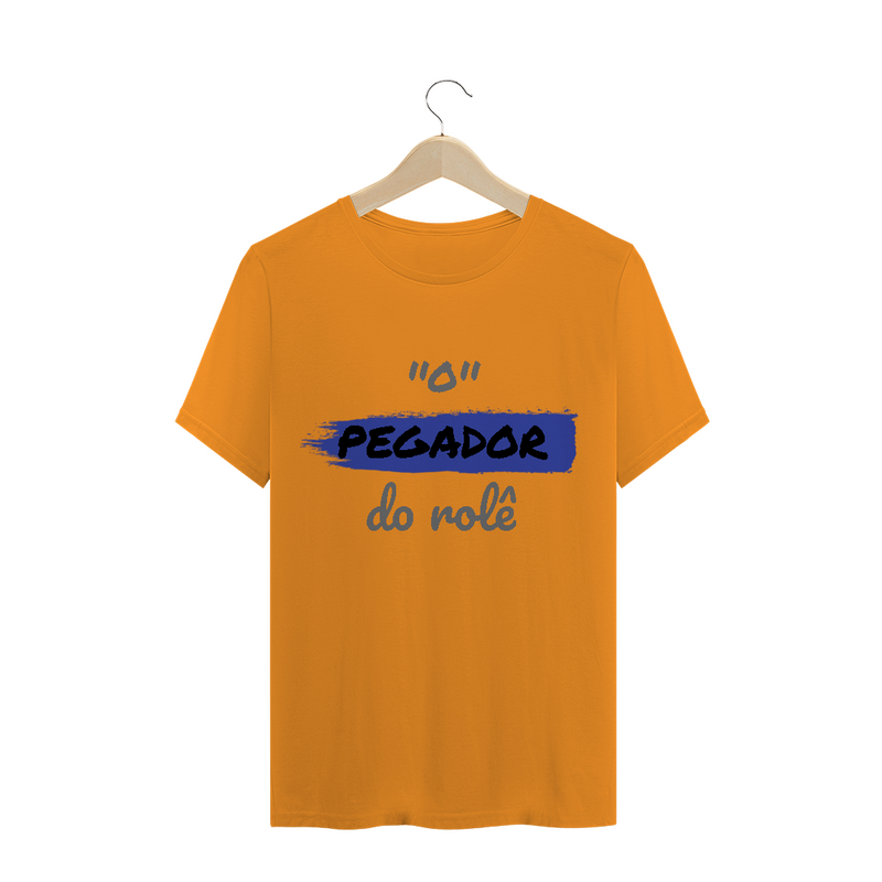 Camiseta Quality Estampa Frase - O Pegador do rolê