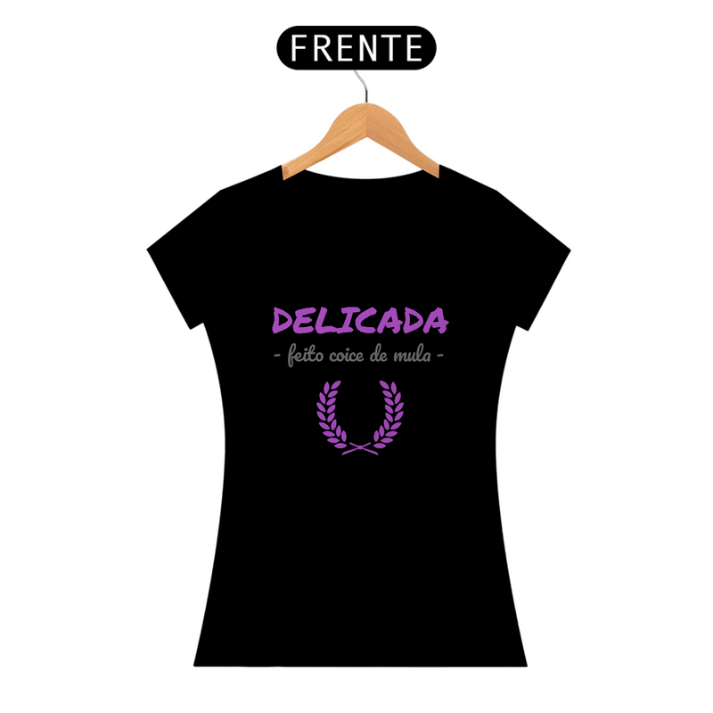 Camiseta Baby Long Quality Estampa Frase - DELICADA FEITO COICE DE MULA