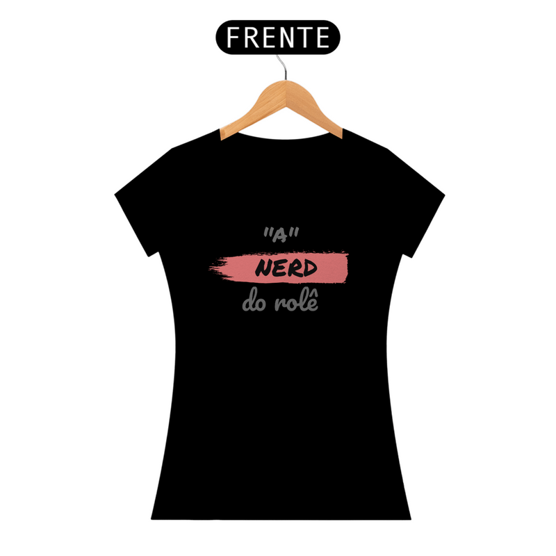 Camiseta Baby Long Quality Estampa Frase - A NERD do rolê