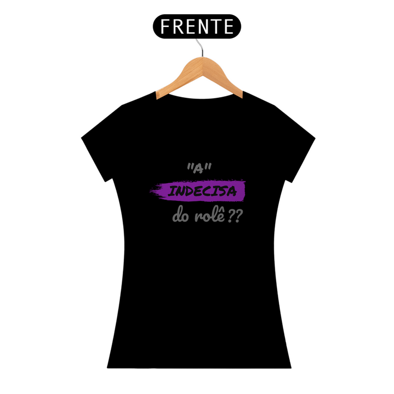 Camiseta Baby Long Quality Feminina Estampa Frase - A Indecisa do rolê