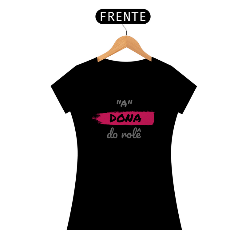 Camiseta Baby Long Quality Estampa Frase - A Dona do rolê