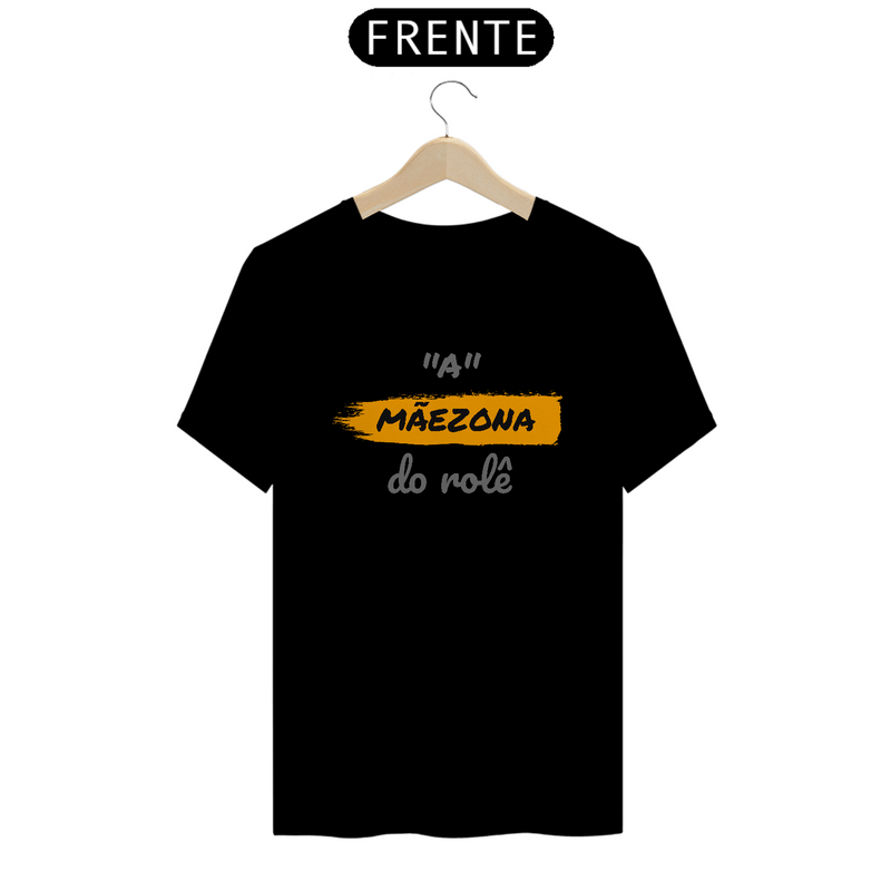 Camiseta Estampa Frase A Mãezona do Role Quality