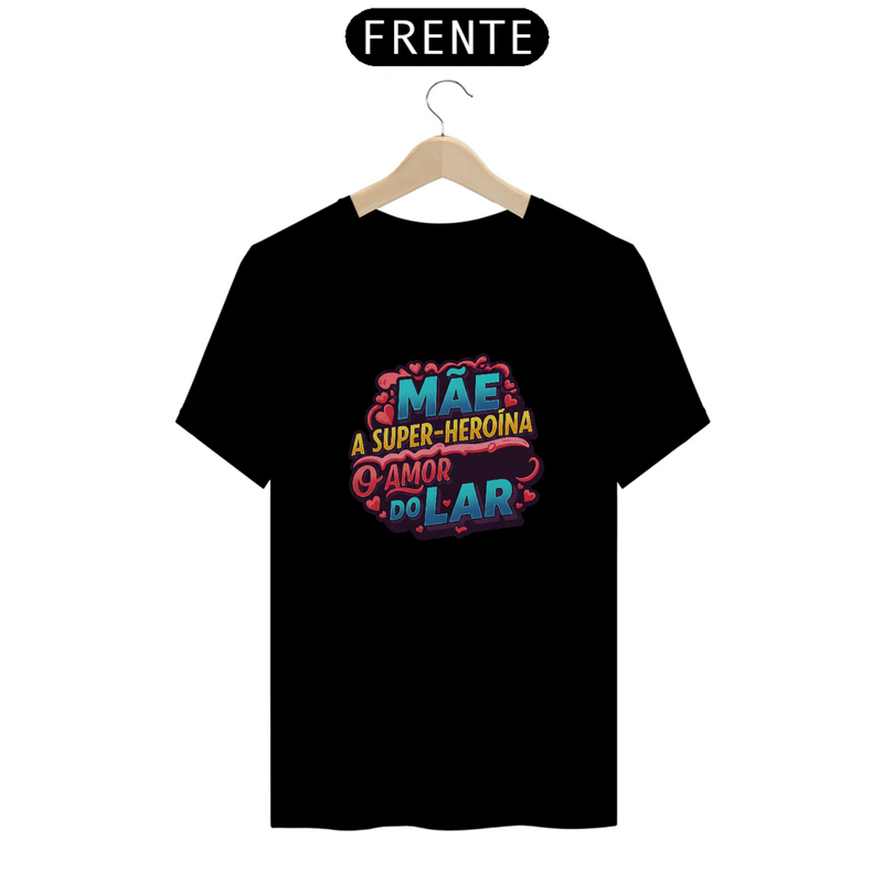 Camiseta Estampa Frase Mãe A Super Heroína O Amor do Lar Quality