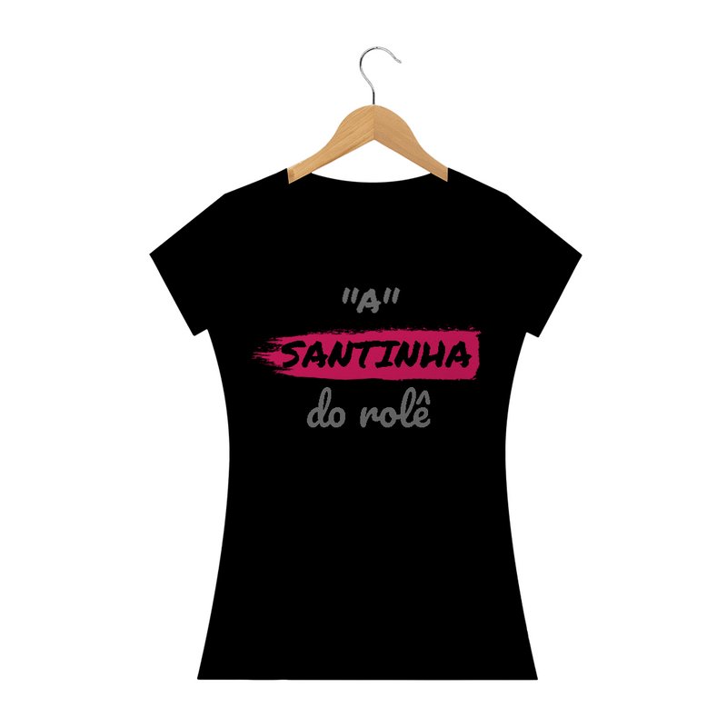 Camiseta Baby Long Quality Estampa Frase - A Santinha do rolê