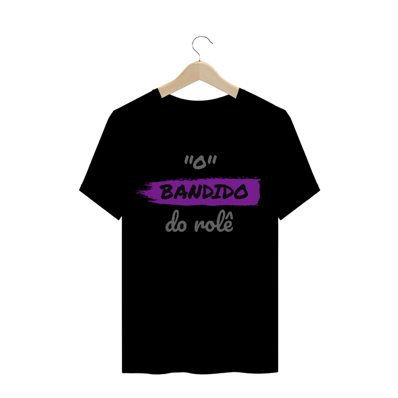 Camiseta Quality Estampa Frase - O Bandido do rolê