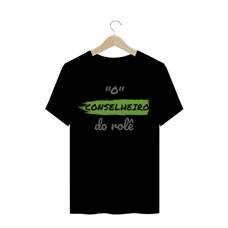 Camiseta Quality Estampa Frase - O Conselheiro do rolê