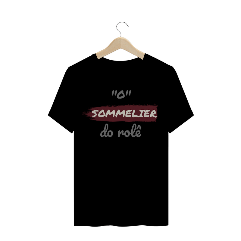 Camiseta Quality Estampa Frase - O Sommelier do rolê