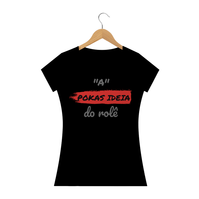 Camiseta Baby Long Quality Estampa Frase - A Pokas Ideia do rolê