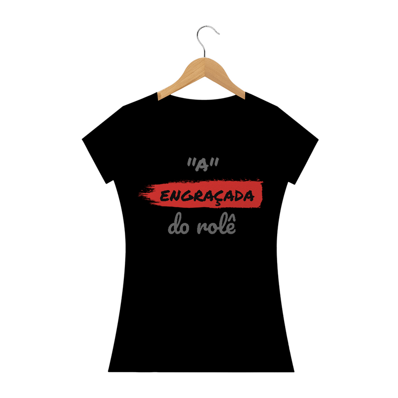 Camiseta Baby Long Quality Estampa Frase - A Engraçada do rolê