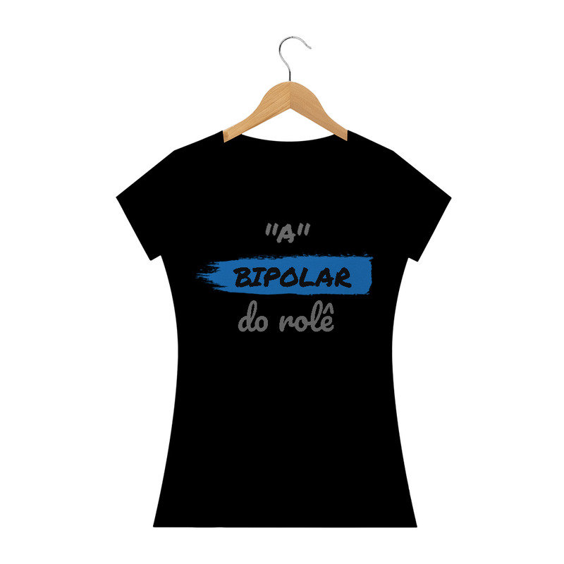 Camiseta Baby Long Quality Estampa Frase - A Bipolar do rolê