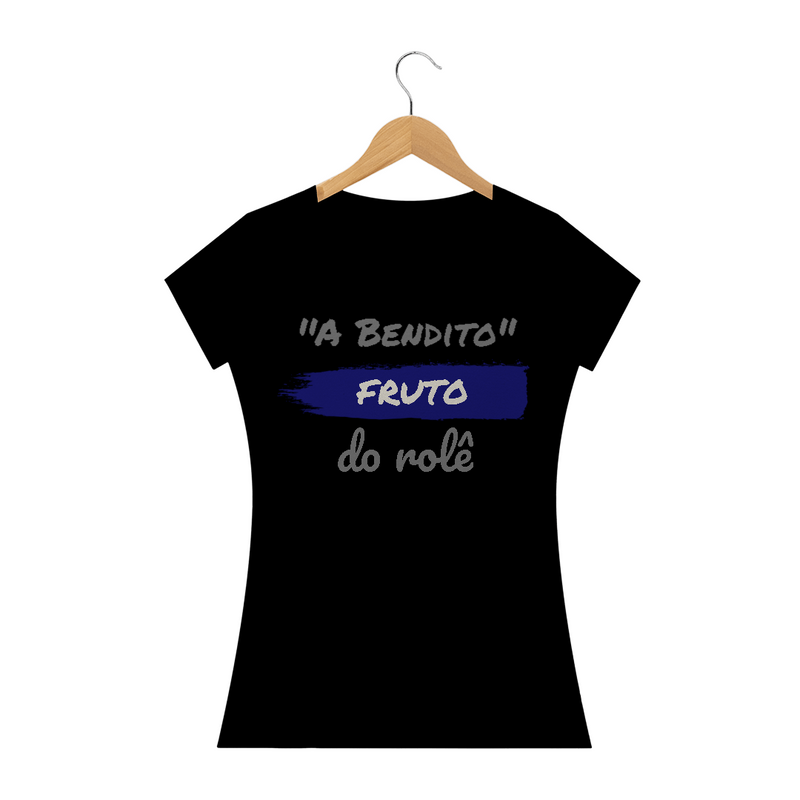 Camiseta Baby Long Quality Estampa Frase - A Bendito Fruto do rolê