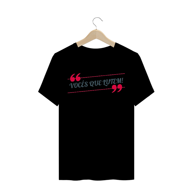 Camiseta Quality Estampa Frase VOCÊS QUE LUTEM! - Rosa