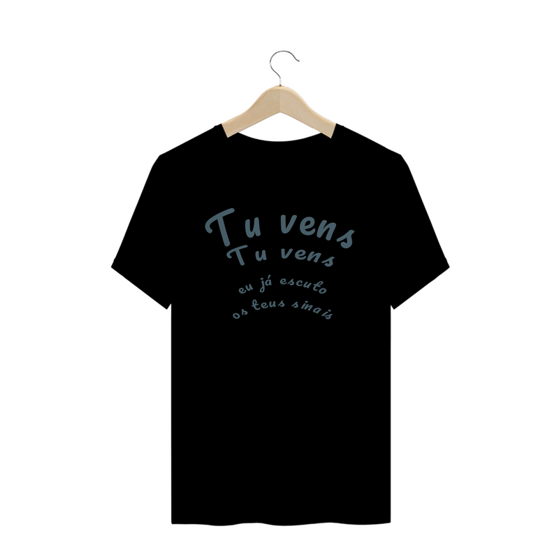 Camiseta Anunciação - Tu vens tu vens eu já escuto os teus sinais - Quality