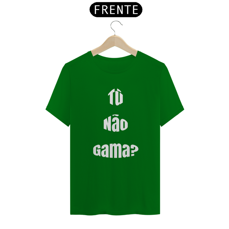 Camiseta Estampada TNG - Tú Não Gama? Estampa Quality