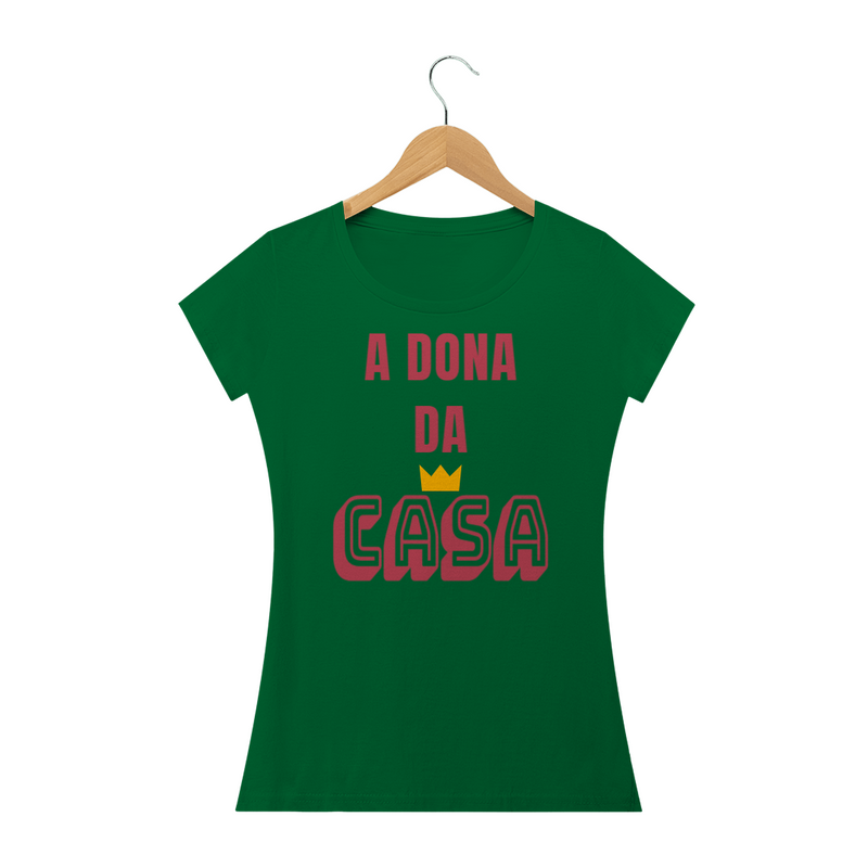 Camiseta Baby Long Quality Feminina Estampa Frase A Dona da Casa